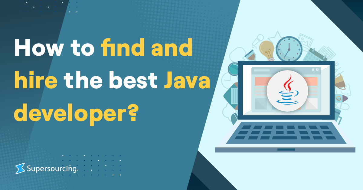 How to Find and Hire the Best Java Developer? Supersourcing