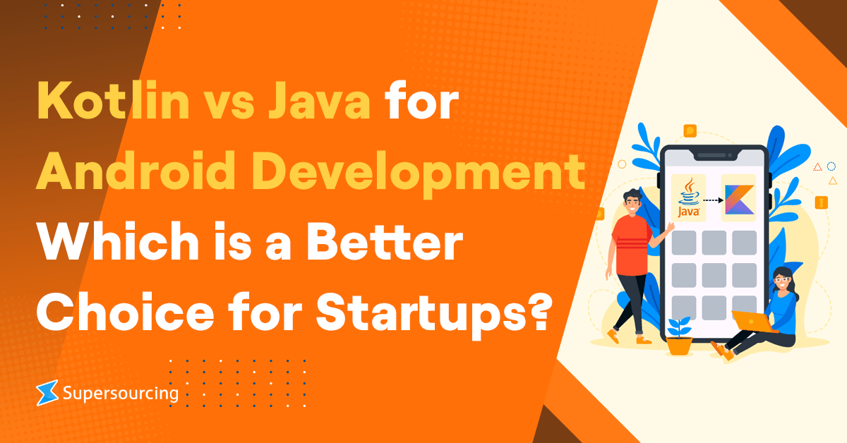 Kotlin Vs Java for Android Development Which is a Better Choice for