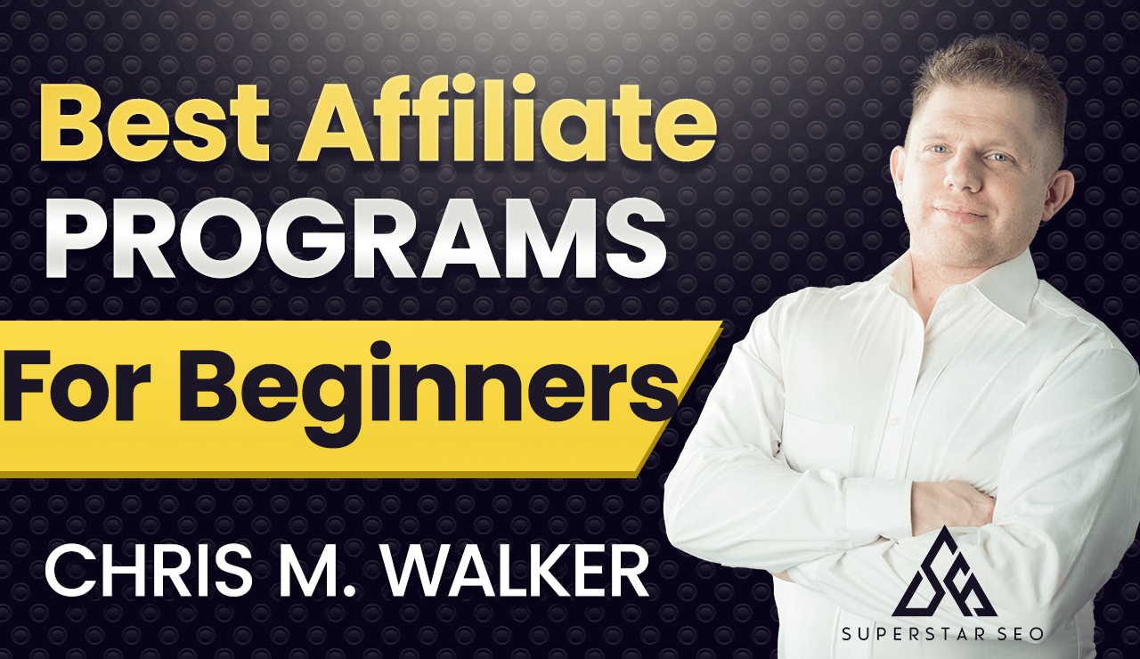 Best Affiliate Programs For Beginners Superstar SEO