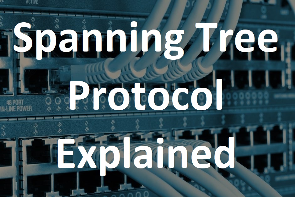 Spanning Tree Protocol (STP) Explained