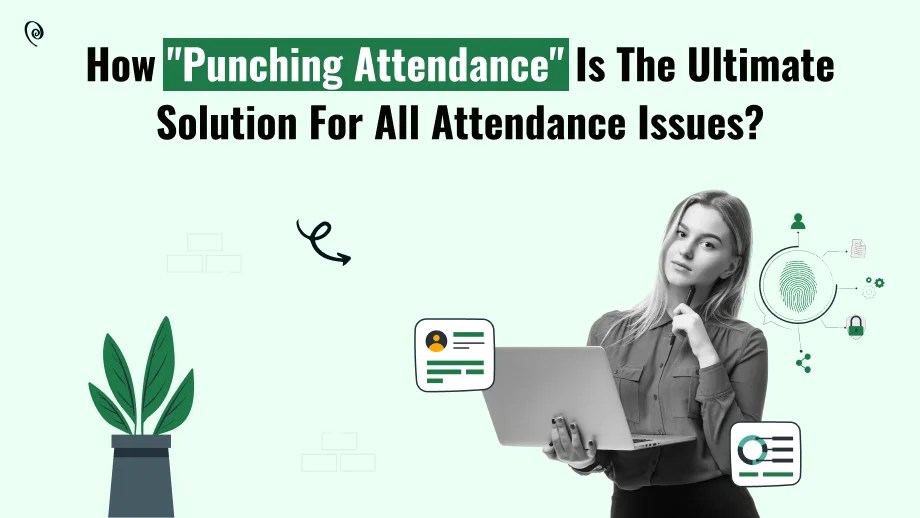 Punching Attendance The Ultimate Fix for All Issues
