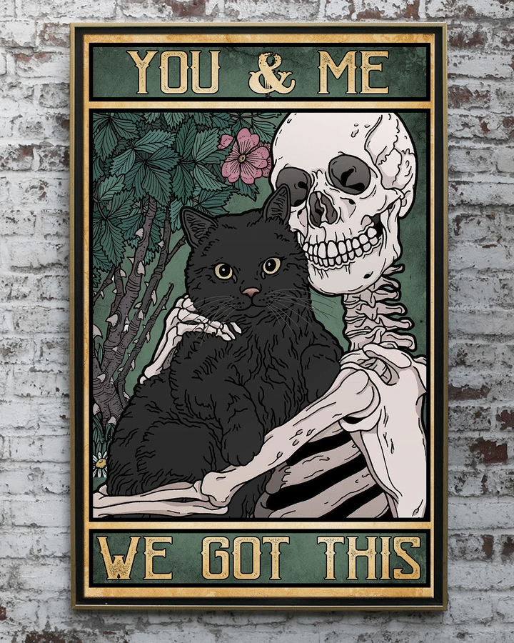 You And Me We Got This Skeleton And Black Cat Poster Poster Art Design