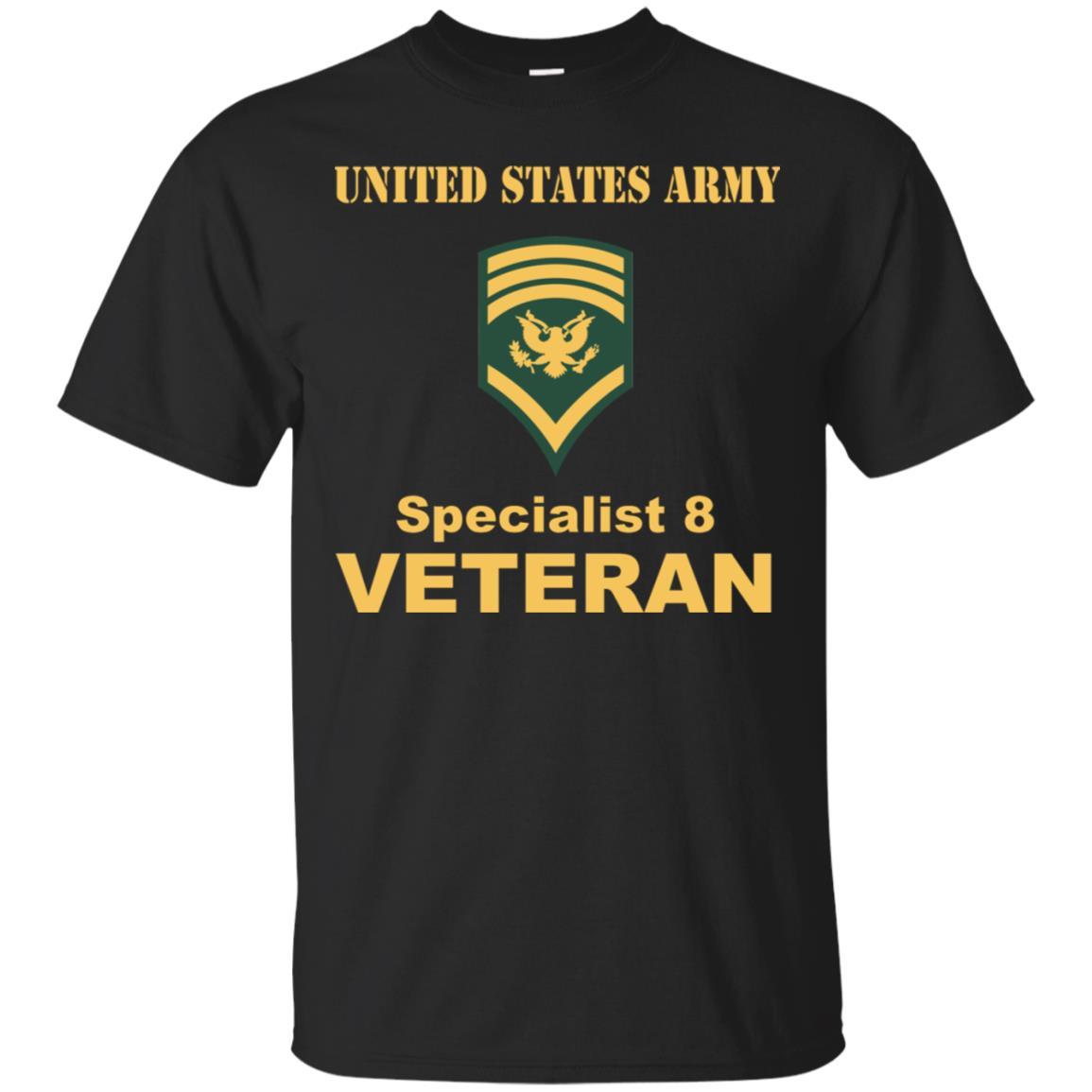 US Army E8 SPC E8 Specialist 8 Veteran Men T Shirt On Front, Army Shirt
