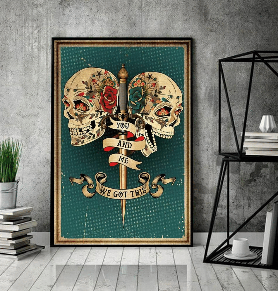 You And Me We Got This Skull Tattoo Poster Poster Art Design