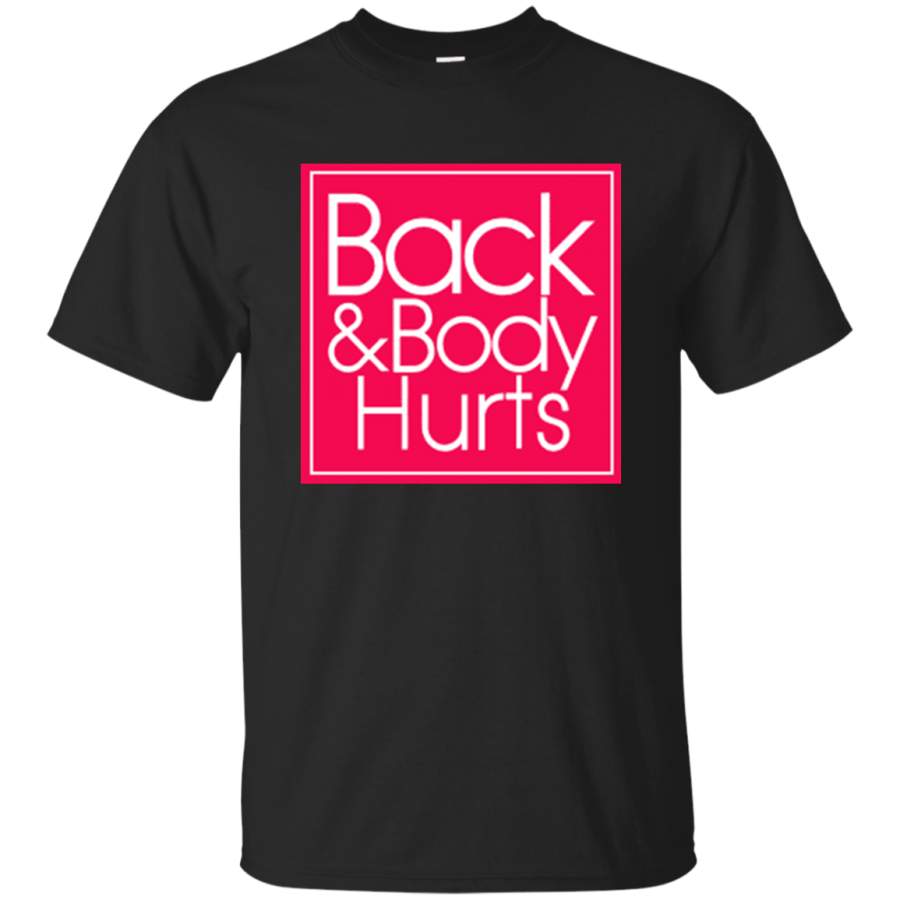 Back And Body Hurts Shirt PALLAS LLC