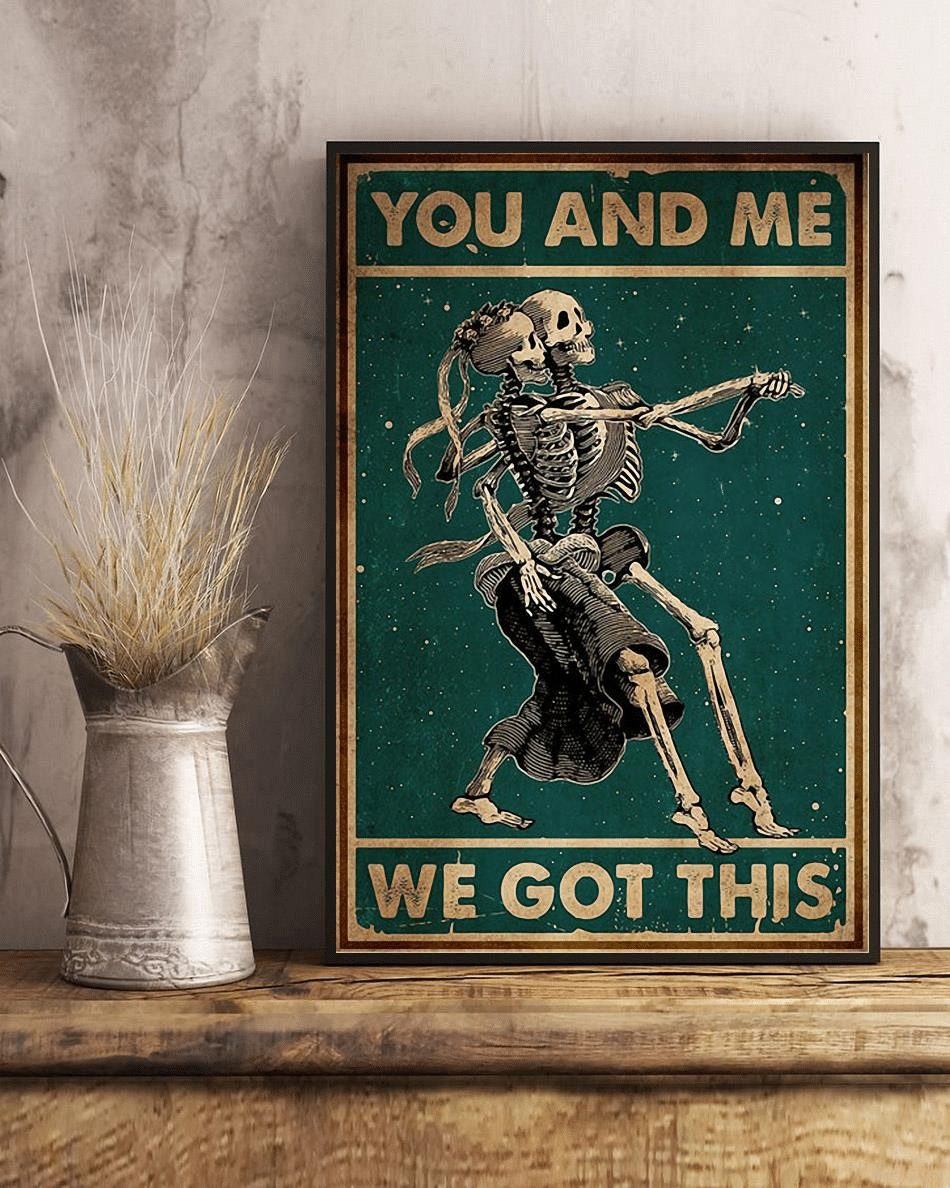 You And Me We Got This Skeleton Couple Dancing Poster Poster Art Design