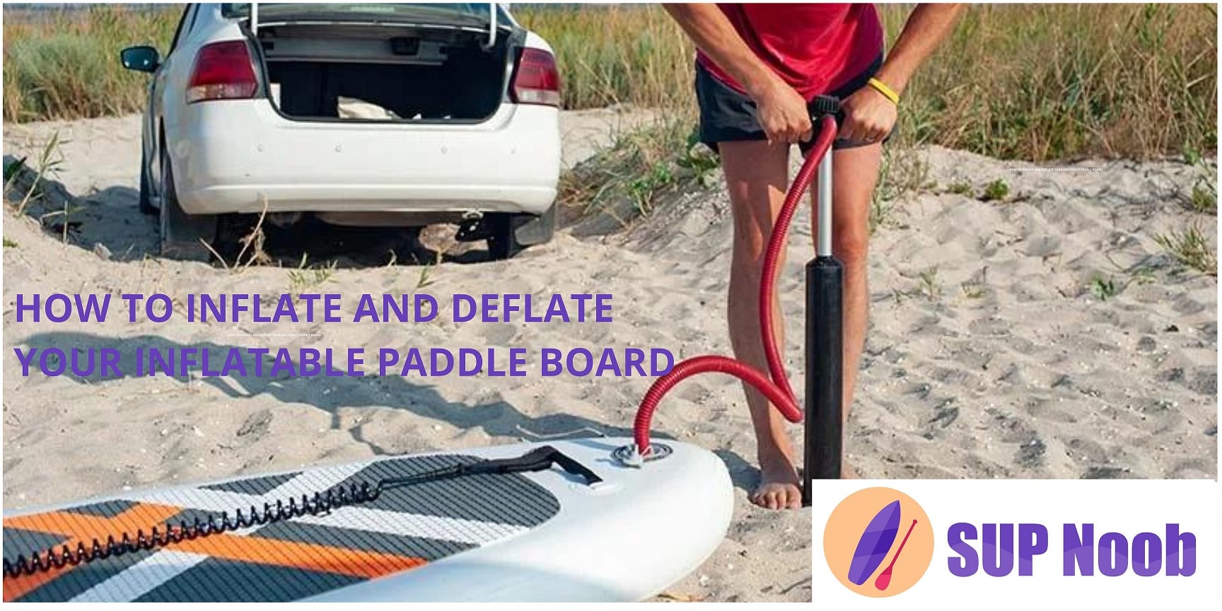 How to Inflate and Deflate Your Inflatable Paddle Board SUP Noob
