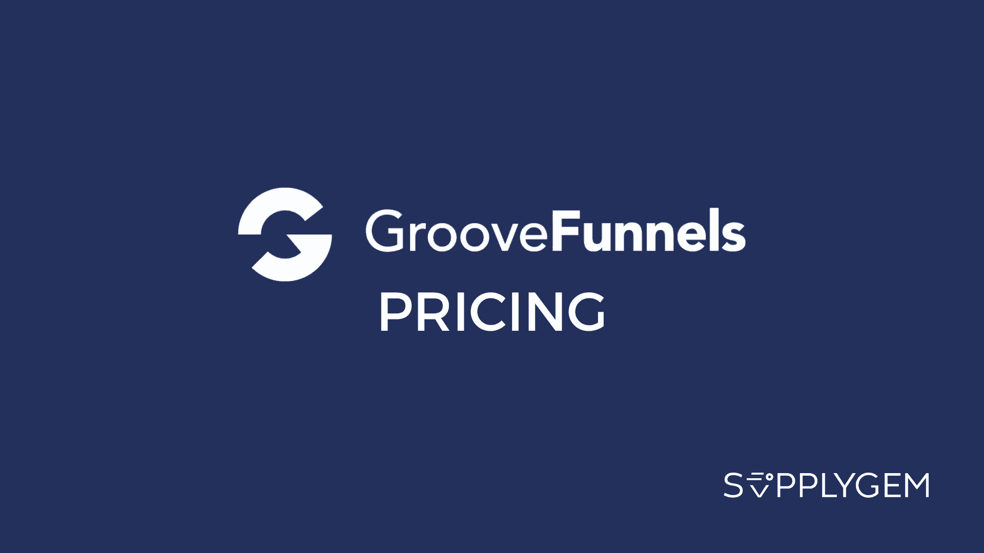 GrooveFunnels Pricing How Much Does It Really Cost?