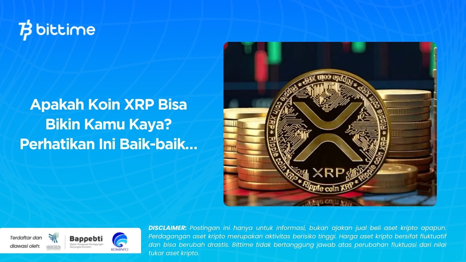Apakah Koin XRP Bisa Bikin Kamu Kaya? Perhatikan Ini Baikbaik… Bittime(07)