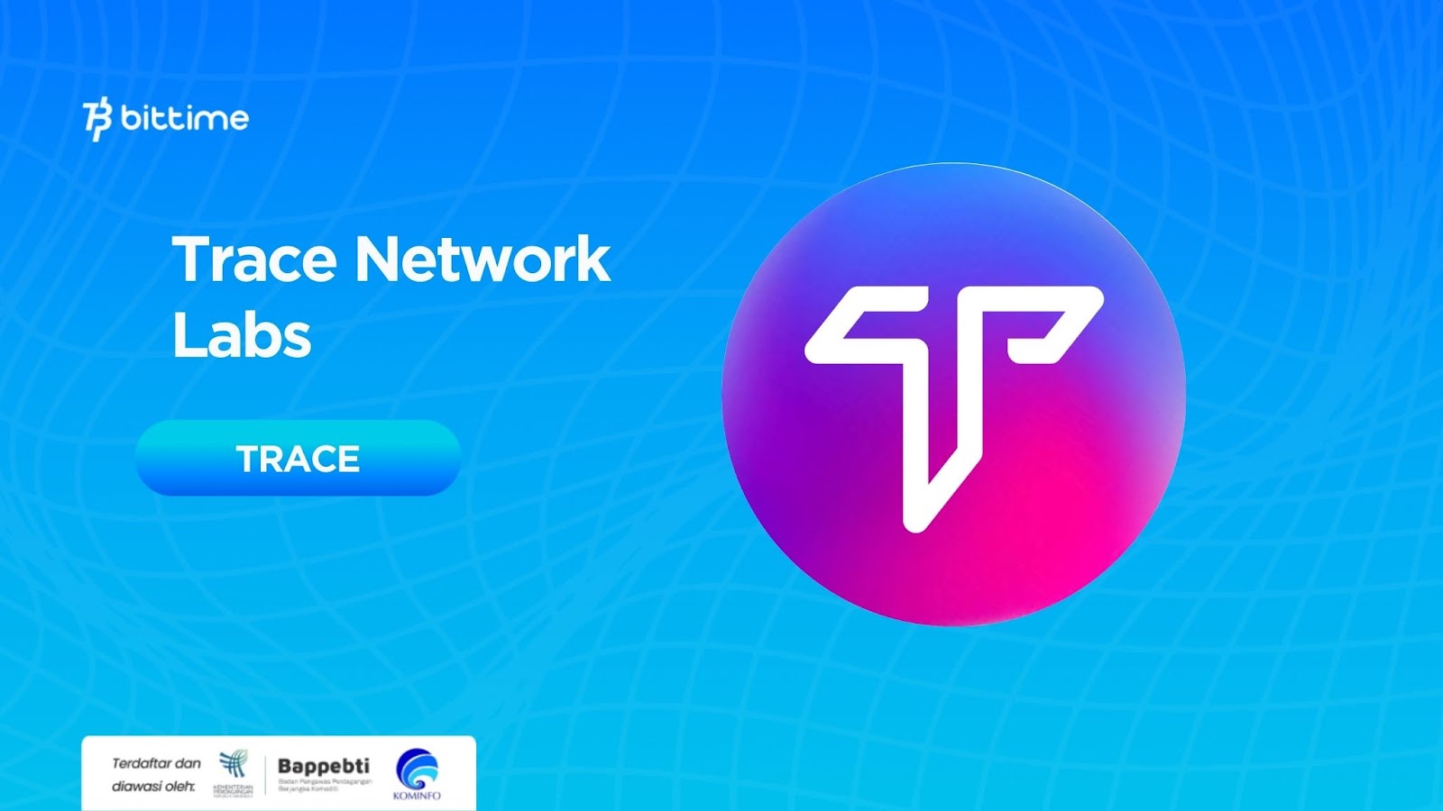 Apa Itu Trace Network Labs (TRACE)? Bittime