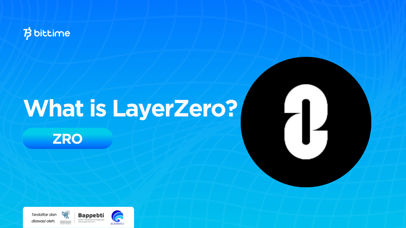 What is LayerZero (ZRO)? Innovative Platform and Advanced Technology Bittime