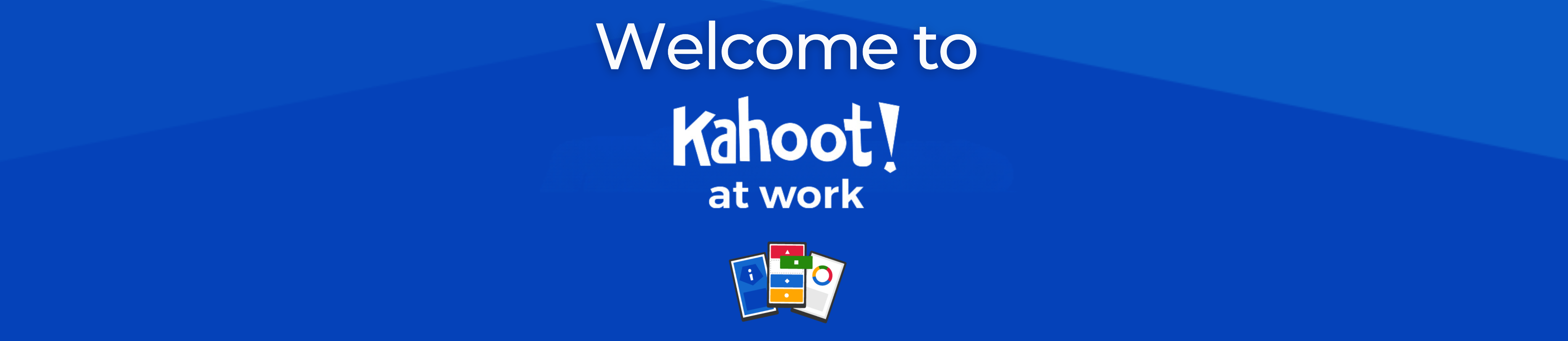 Get started with Kahoot! at Work Kahoot! Help & Resource Center