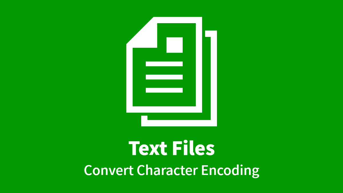 Text Files Convert Character Encoding Questetra Support