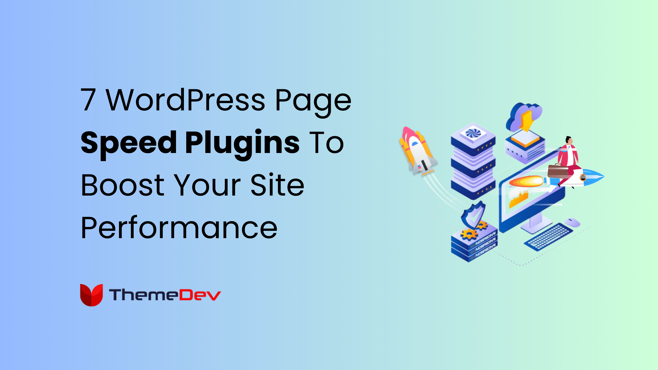 7 WordPress Page Speed Plugins To Boost Your Site Performance ThemeDev