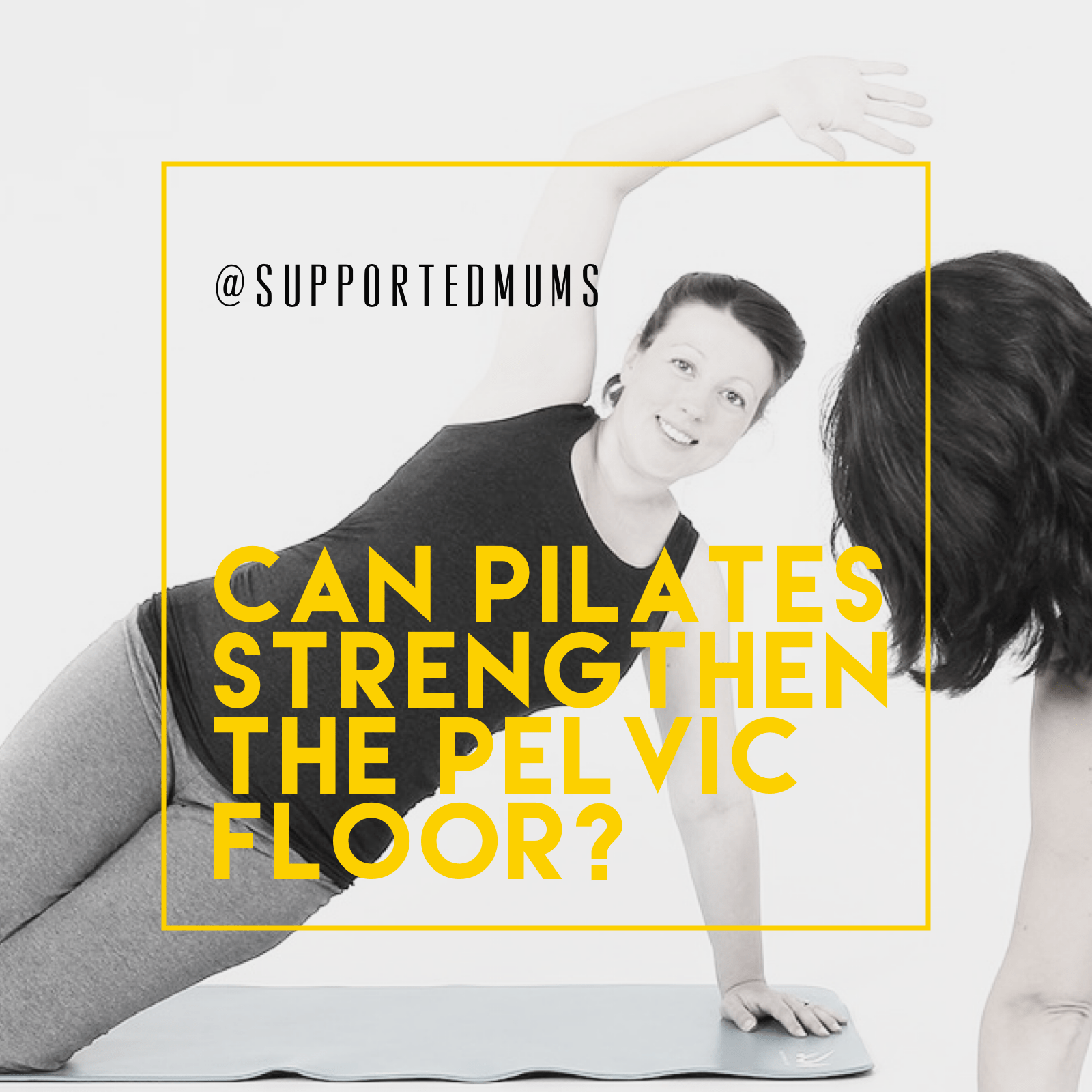 Can Pilates strengthen the pelvic floor? Supported Mums