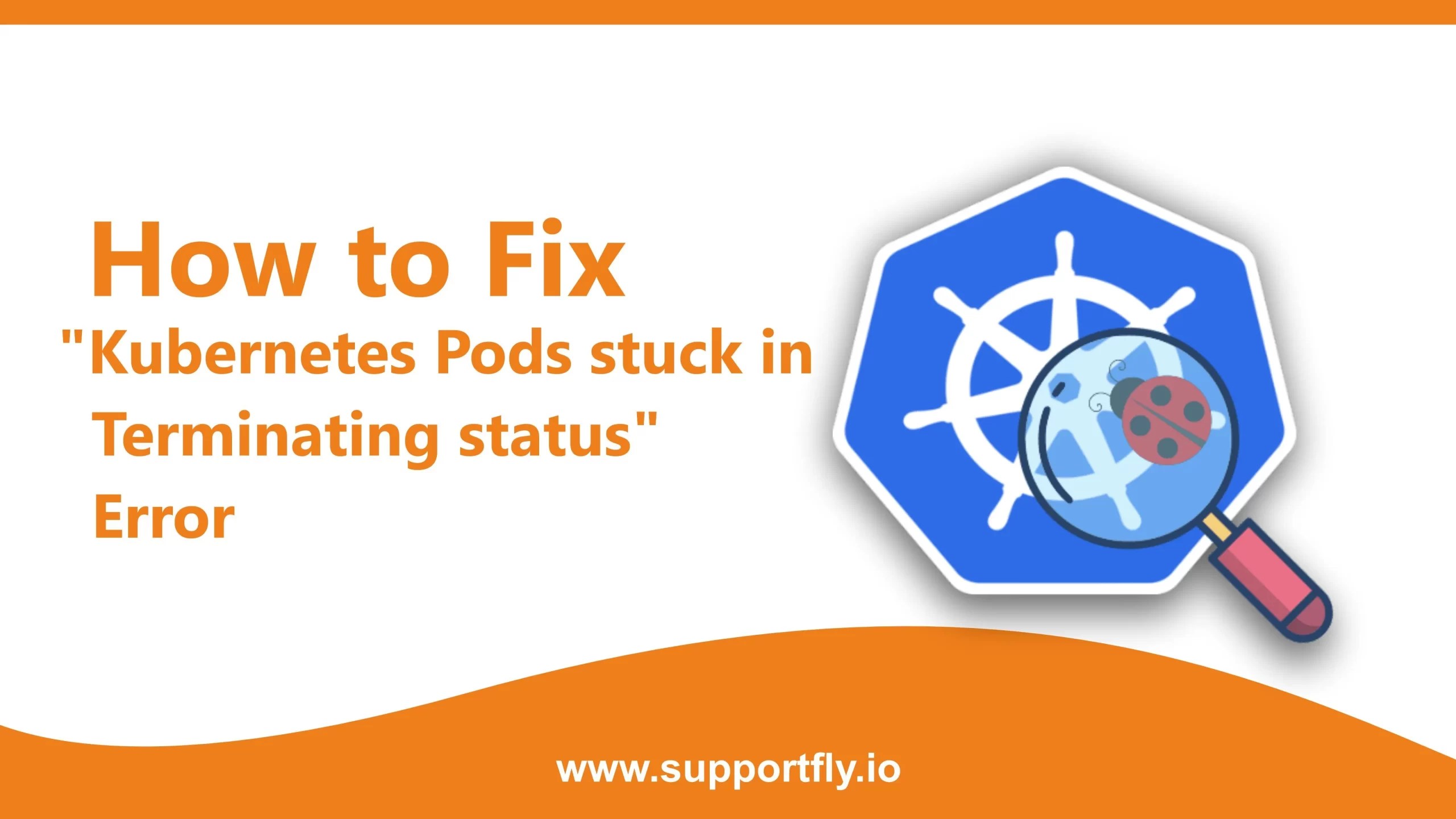 How to Fix Pods stuck in Terminating status" Error?
