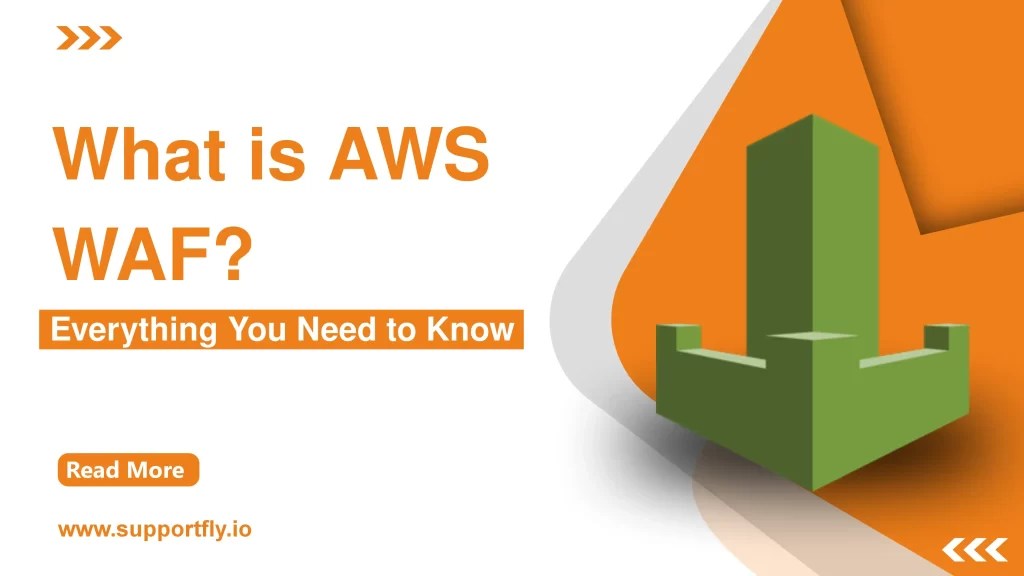 What is AWS WAF? Everything You Need to Know