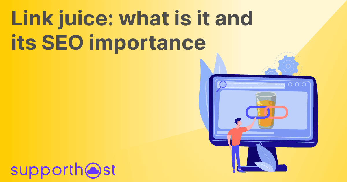 Link juice what is it and its SEO importance SupportHost