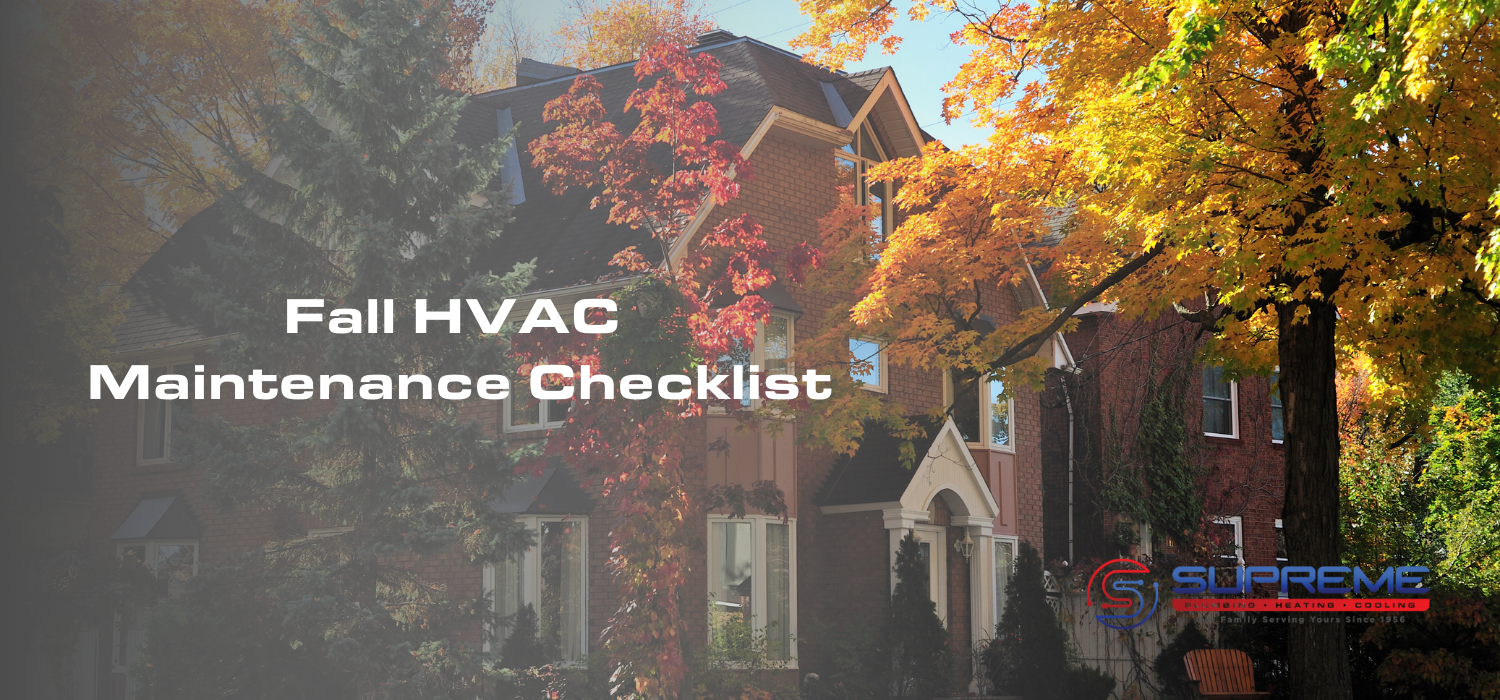 Fall HVAC Maintenance Checklist Supreme Plumbing, Heating and Cooling