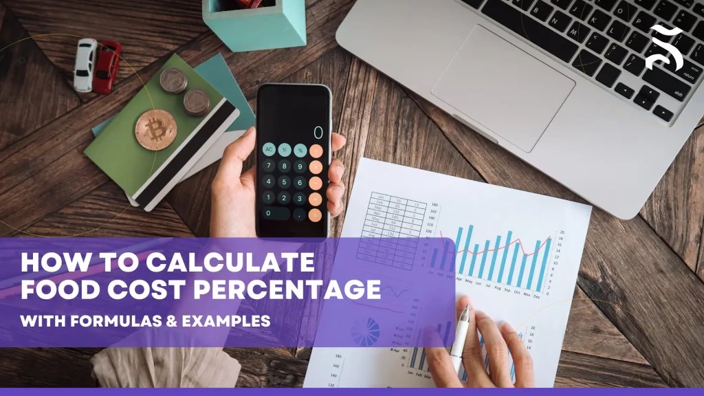 Food Cost Percentage Calculation & Examples