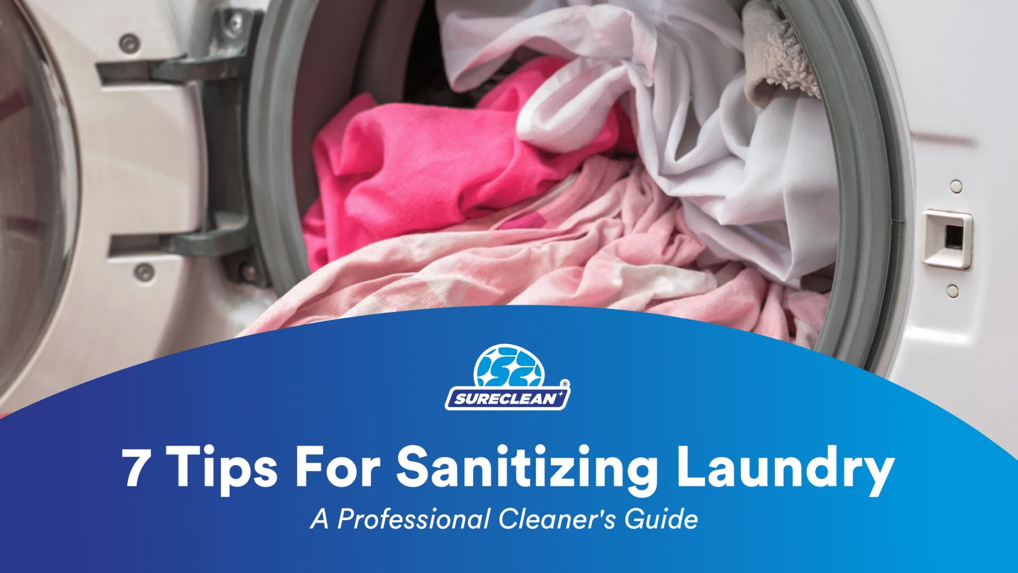 7 Tips For Sanitizing Laundry A Professional Cleaners Guide