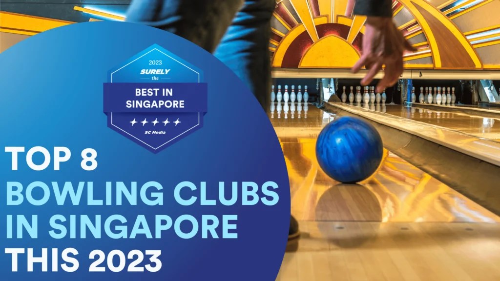 Top 8 Bowling Clubs in Singapore for All Ages 2023 Sureclean