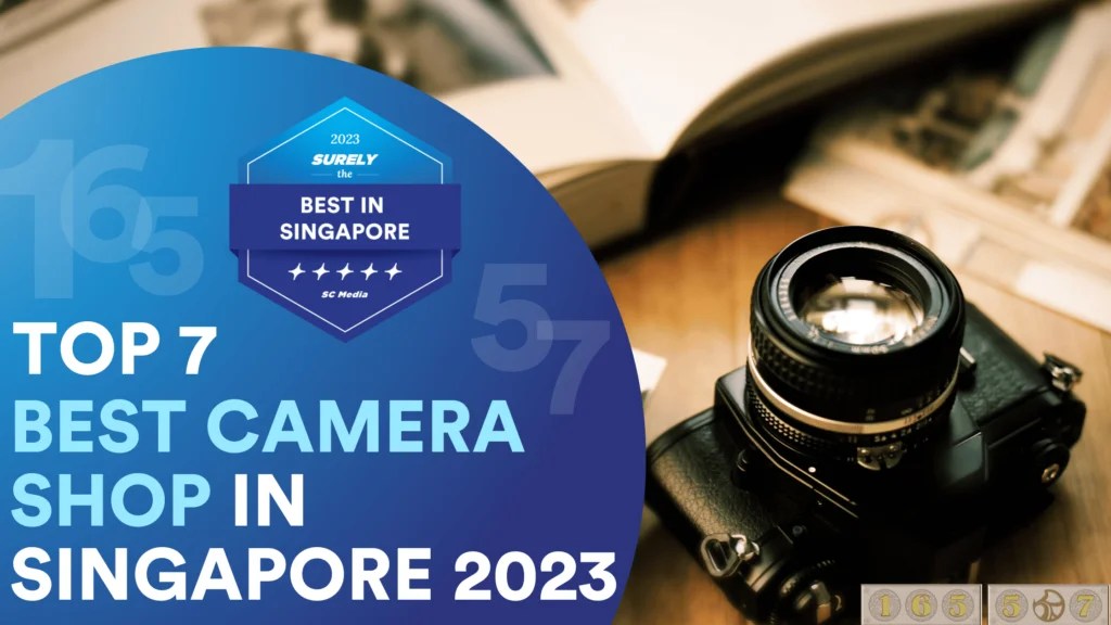 Top 7 Best Camera Shop in Singapore this 2024 Sureclean