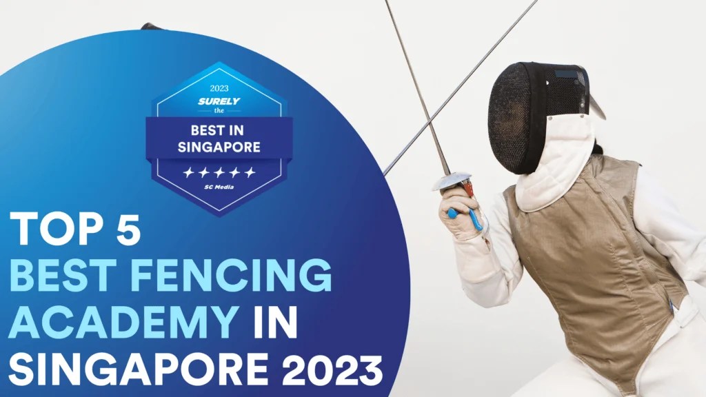 Top 5 Best Fencing Academy Singapore to Practice Your Swords 2023