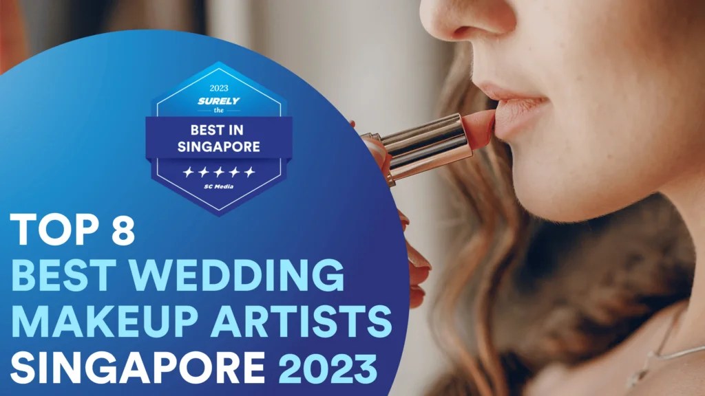 Top 8 Best Wedding Makeup Artist Singapore for Your Special Day 2023