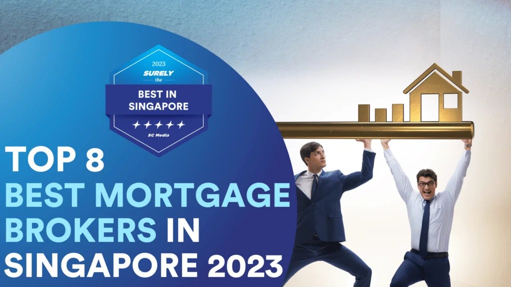 Top 8 Best Mortgage Broker Singapore for Your Home Loans 2023 Sureclean
