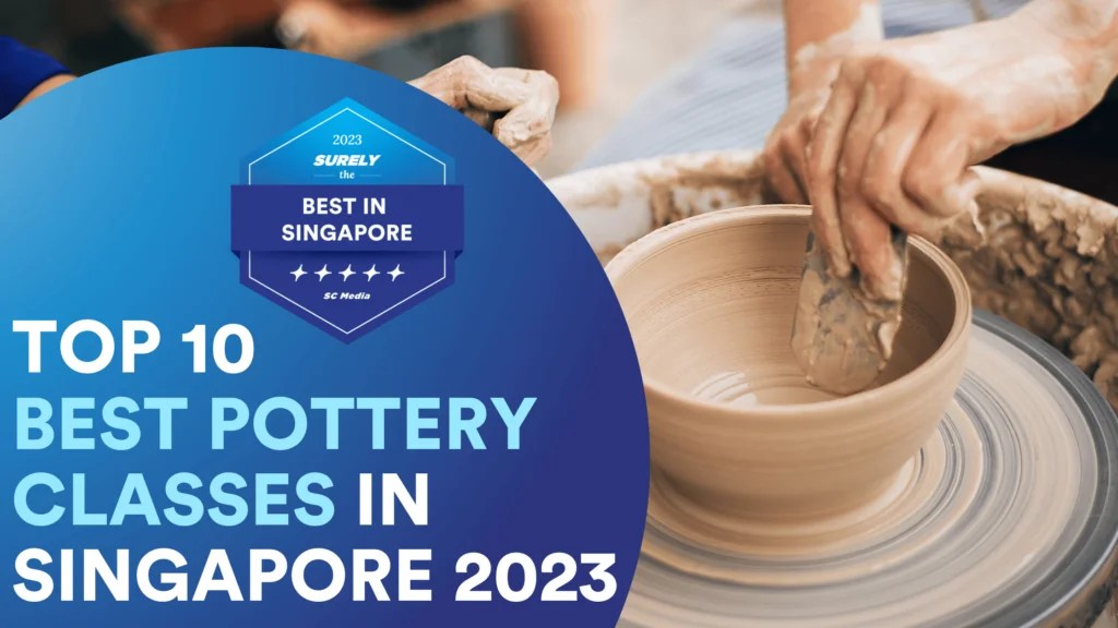 Top 10 Best Pottery Class in Singapore 2023 Sureclean