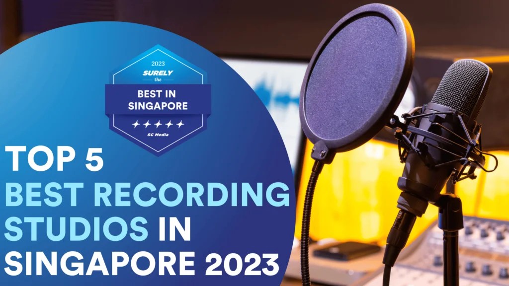 Top 5 Best Recording Studio Singapore for Music and Podcast 2023
