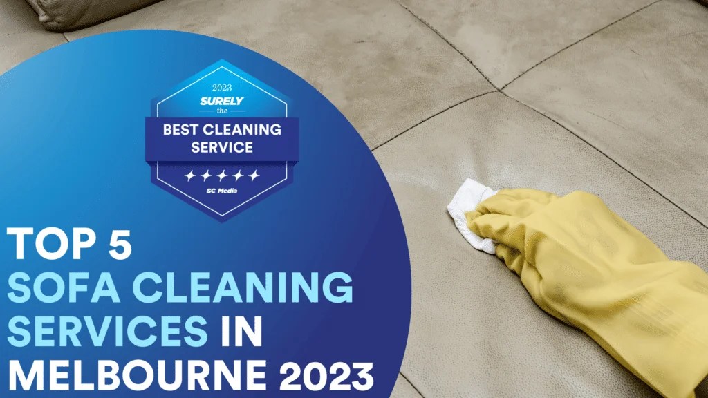 Top 5 Best Sofa Cleaning Service In Melbourne To Revive Your Favorite Couch 2023