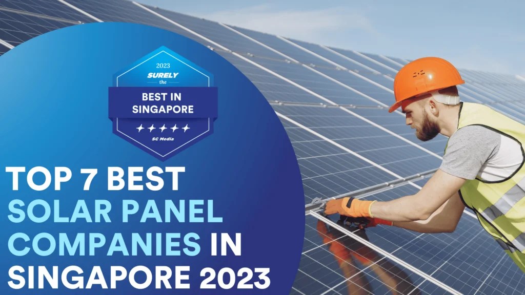Top 7 Best Solar Panel Company Singapore to Save Electric Bill 2023