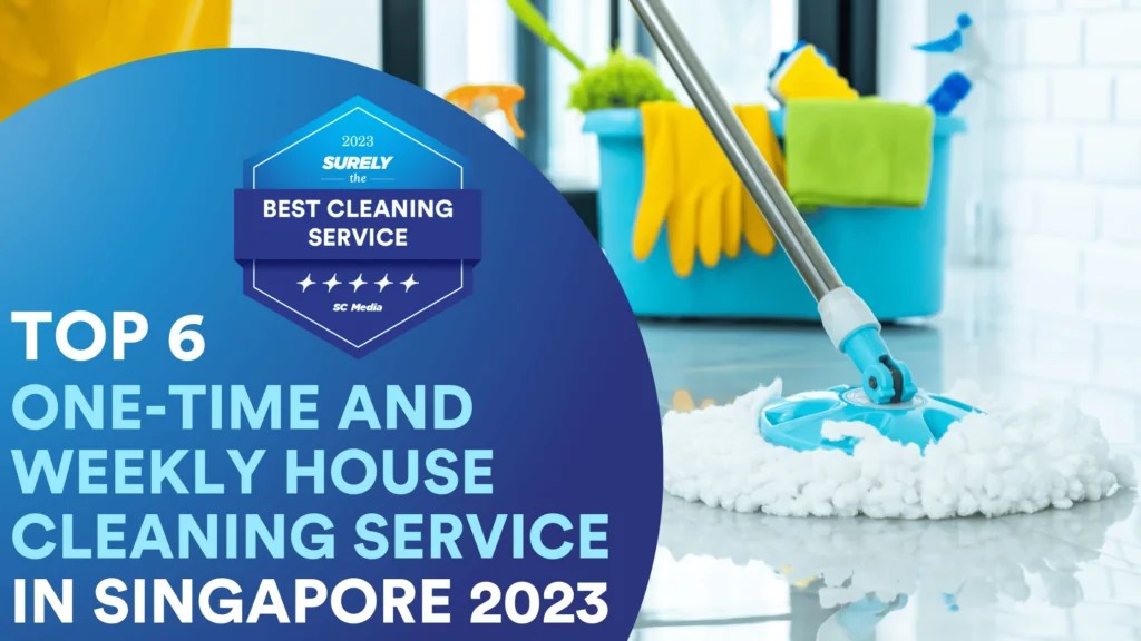 6 Best One Time and Weekly House Cleaning Service Singapore 2023