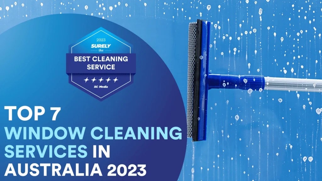 7 Best Window Cleaning Australia To Make Your Windows StreakFree 2023