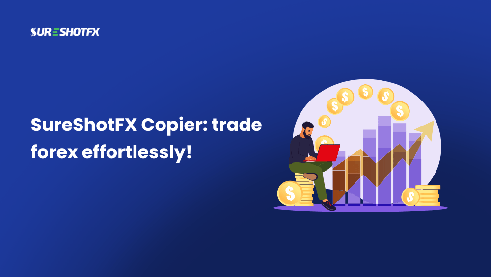 SureShotFX Trade Copier manage forex account effortlessly. SureShotFX
