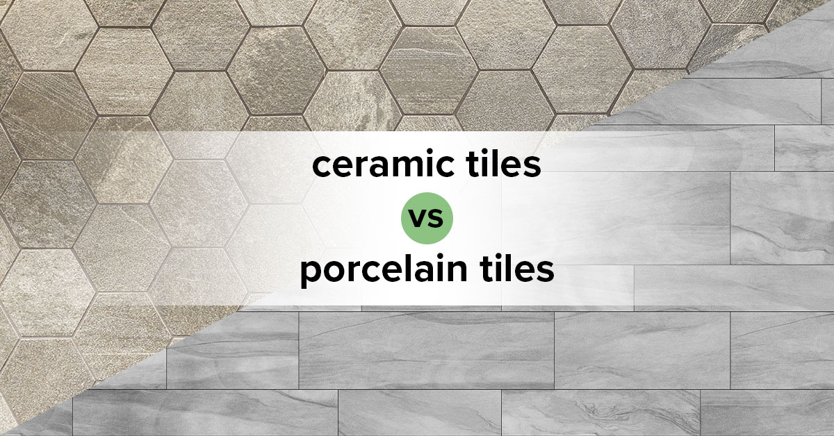 Ceramic VS Porcelain Tiles