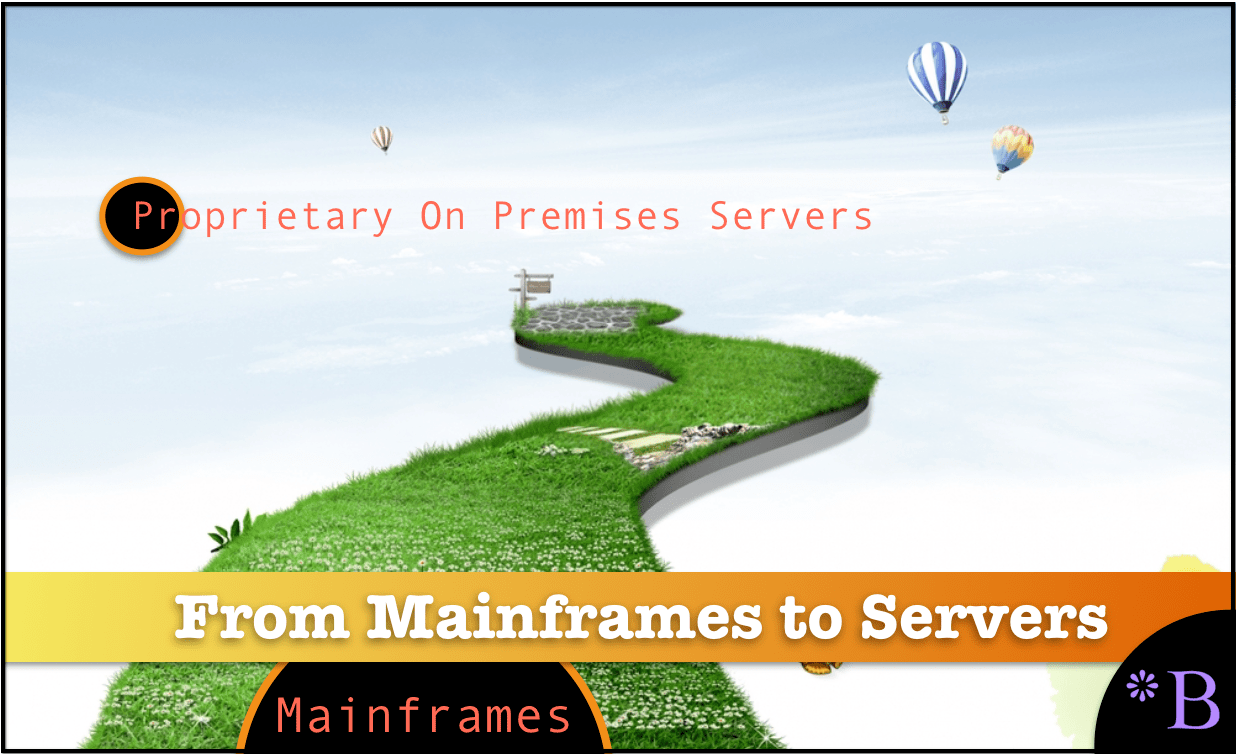 How to Understand The Journey from Mainframe to Client Server to the