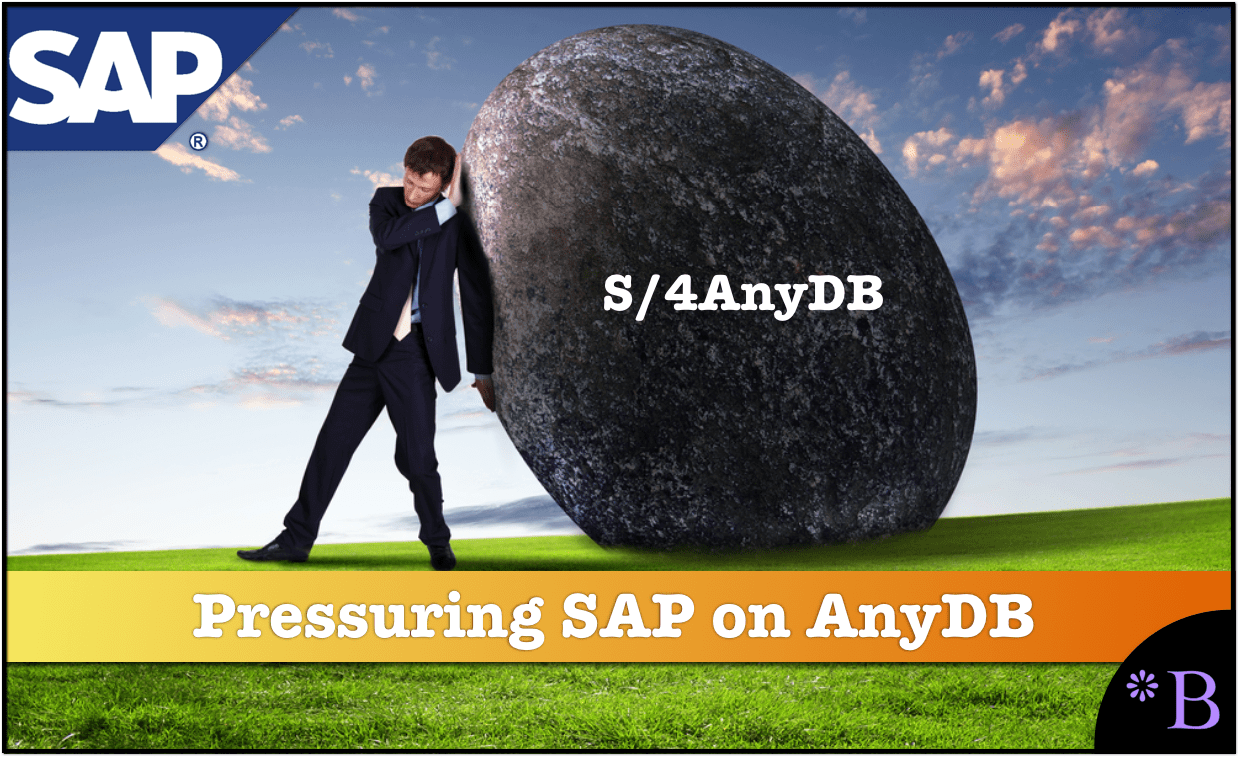 Why Pressure SAP to Port S/4HANA to AnyDB? Brightwork Research & Analysis