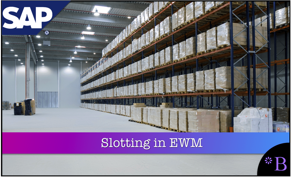 How to Understand Slotting in EWM Brightwork Research & Analysis
