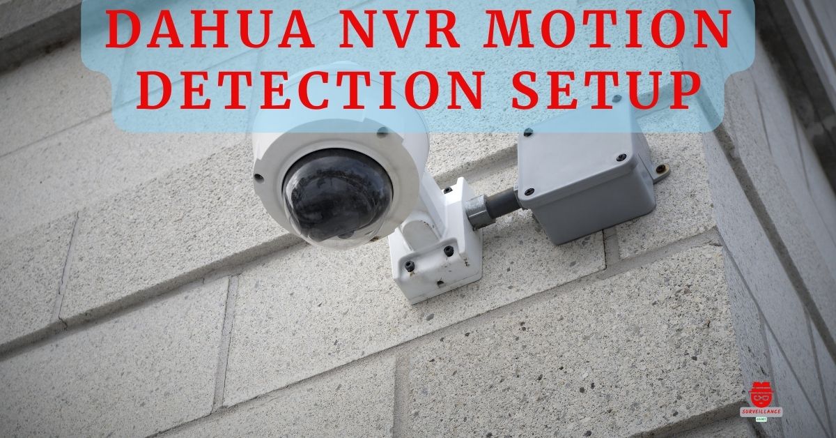 Dahua NVR Motion Detection Setup Surveillance Guides