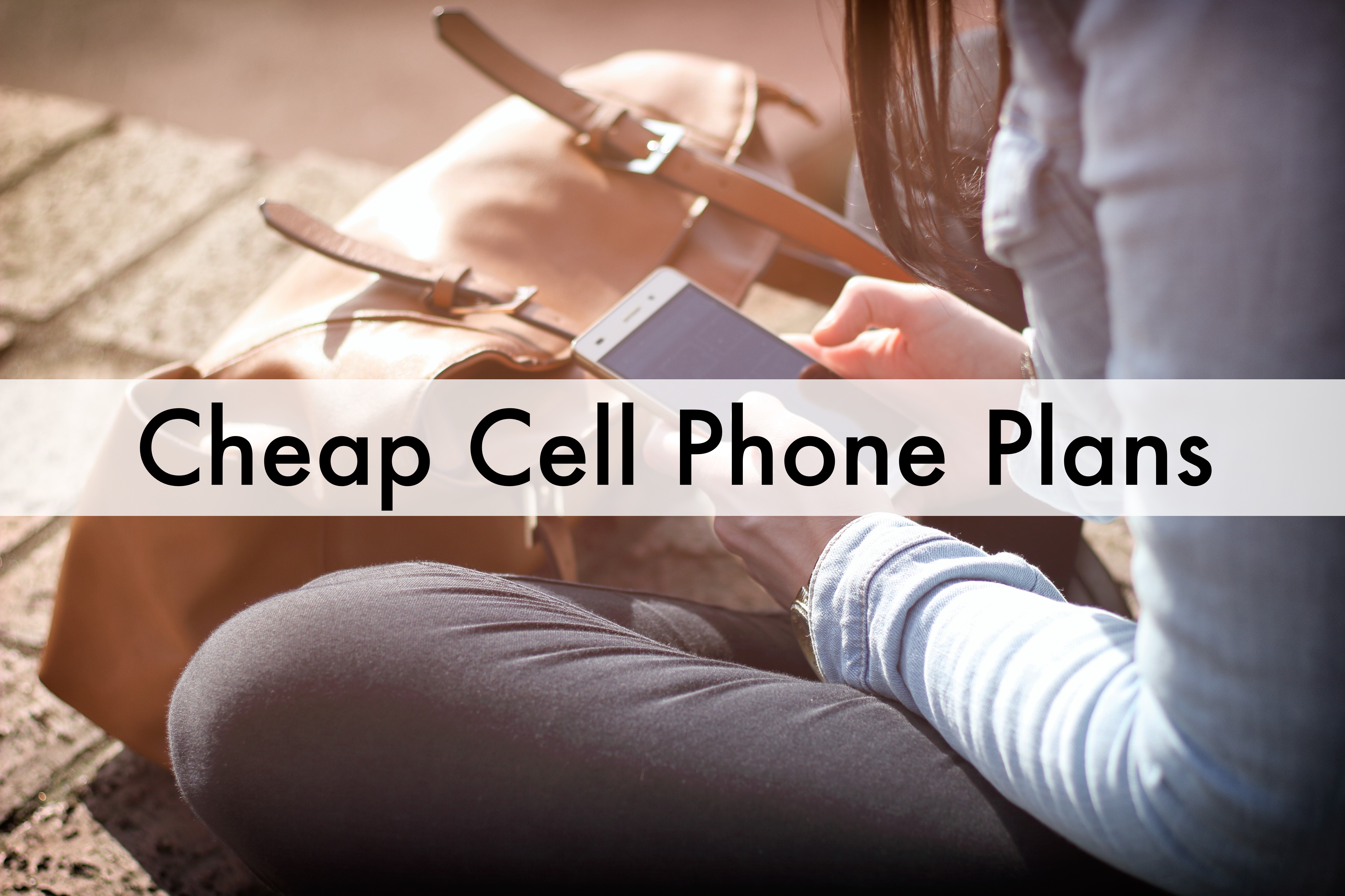 Cheap Cell Phone Plans in 2018 (And How to Choose the Best One