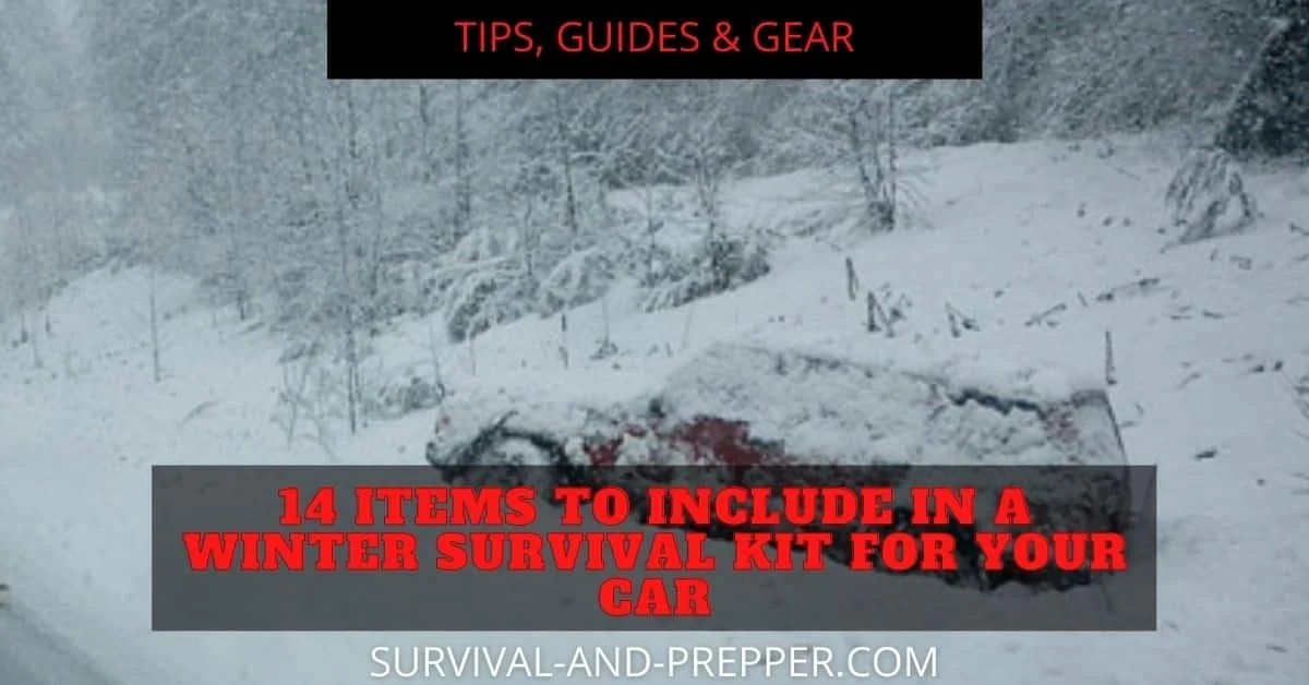 14 Items to Include in a Winter Survival Kit for Your Car Survival