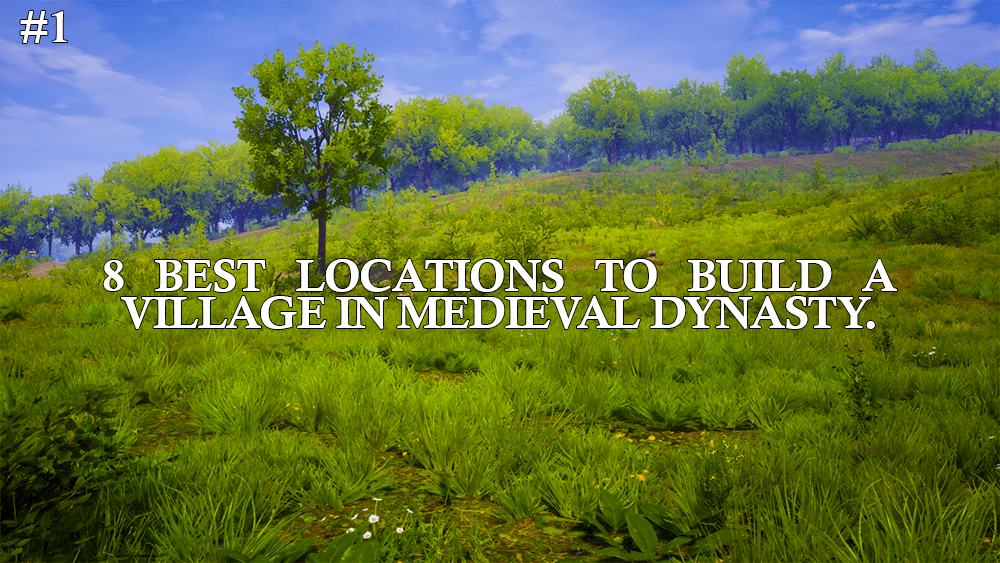 8 Best Locations to Build Your Village in Medieval Dynasty Survival Game Guide