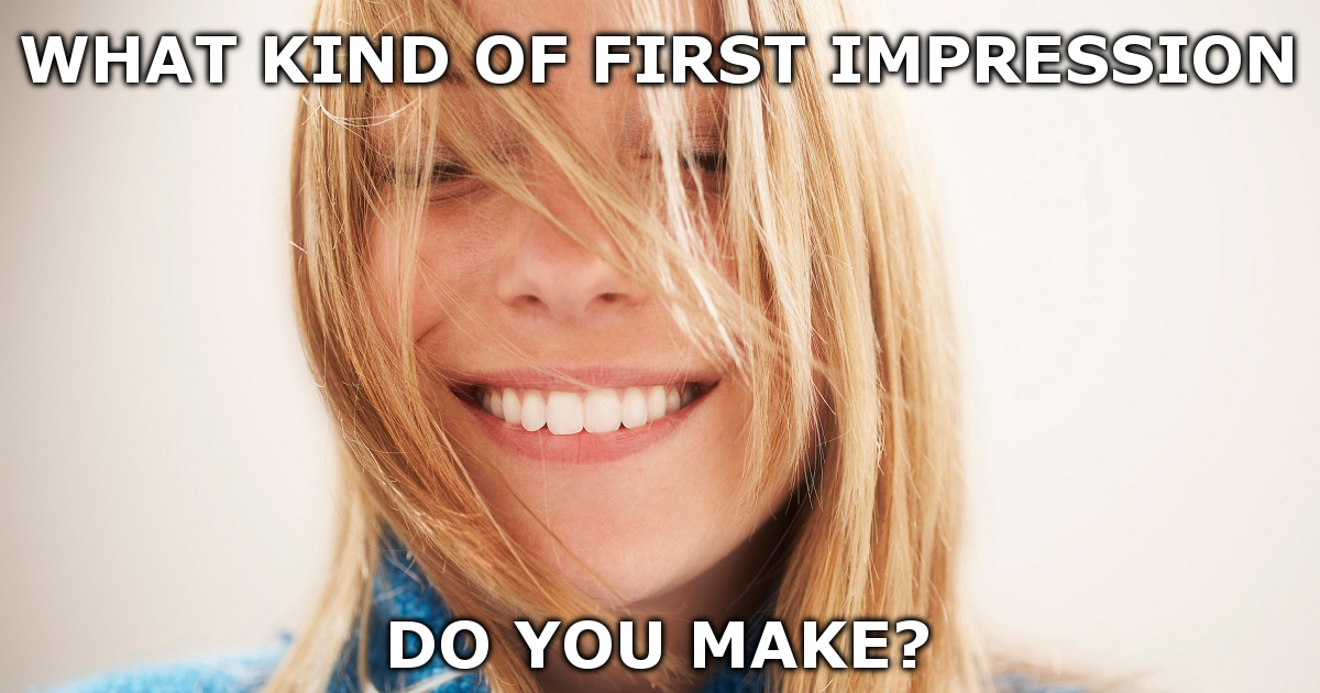 What Kind of First Impression Do You Make?