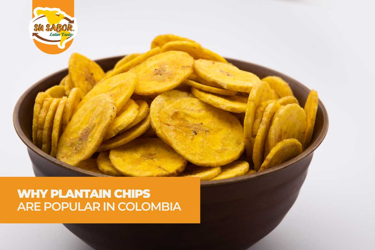 Why Plantain Chips are Popular in Colombia Su Sabor