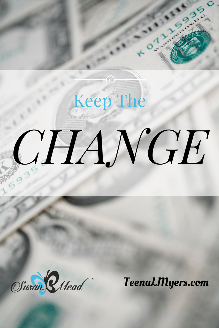 Keep The Change • SusanBMead