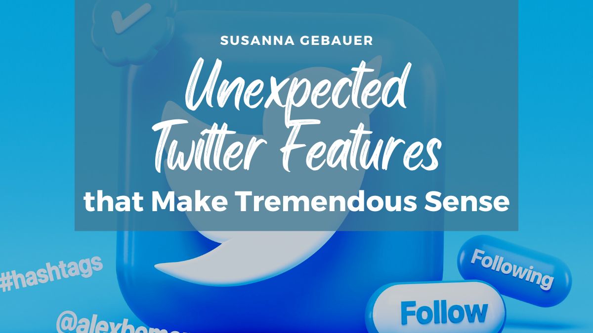 Unexpected Twitter Features that Make Tremendous Sense