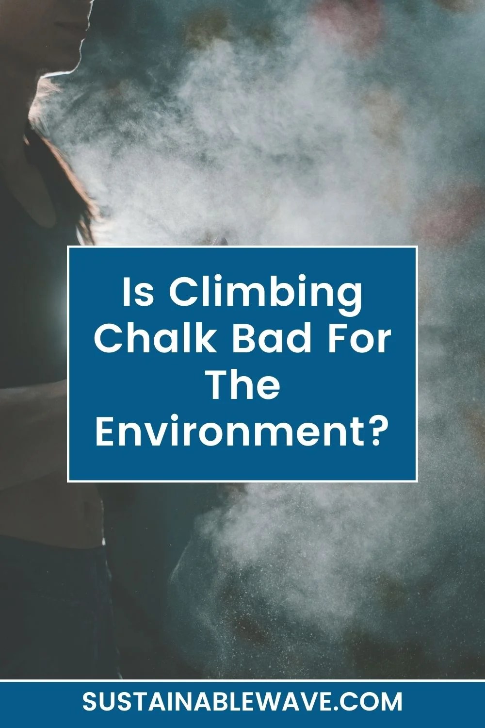 Is Climbing Chalk Bad For The Environment?